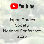 You Tube - Japan Garden Society National Conference 2025